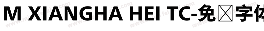M XIANGHA HEI TC字体转换